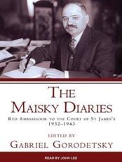 The Maisky Diaries - Gabriel Gorodetsky, John Lee (narrator)