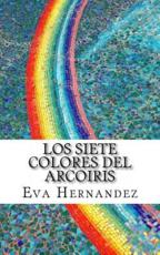Los Siete Colores Del Arcoiris - Emma Woodall, Eva Hernandez