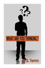 What Are You Thinking - Wb Temm (author)