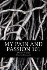 My Pain and Passion 101