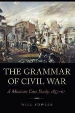 The Grammar of Civil War - Will Fowler