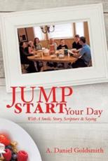Jump Start Your Day - A Daniel Goldsmith (author)