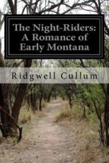 The Night-Riders - Ridgewell Cullum, Ridgwell Cullum