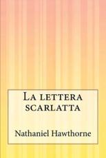 La Lettera Scarlatta - Nathaniel Hawthorne (author), Marcella Bonsanti (author)