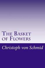 The Basket of Flowers - Christoph Von Schmid