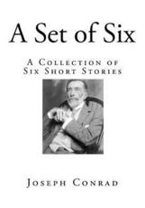 A Set of Six - Joseph Conrad (author)