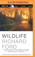 Wildlife - Richard Ford (author), Noah Michael Levine (read by)