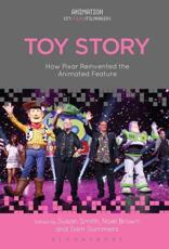 Toy Story: How Pixar Reinvented the Animated Feature - Smith, Susan