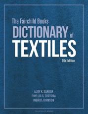 The Fairchild Books Dictionary of Textiles - Ajoy K. Sarkar (editor), Phyllis G. Tortora (editor), Ingrid Johnson (editor)