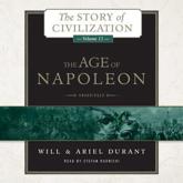 The Age of Napoleon - Will Durant (author), Ariel Durant (author), Stefan Rudnicki (read by)
