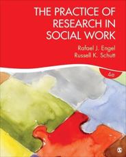 The Practice of Research in Social Work - Rafael J. Engel, Russell K. Schutt