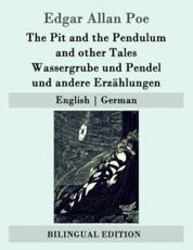 The Pit and the Pendulum and Other Tales / Wassergrube Und Pendel Und Andere Erzählungen