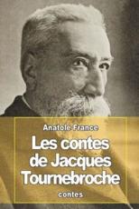 Les Contes De Jacques Tournebroche - Anatole France (author)