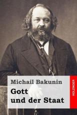 Gott Und Der Staat - Michail Bakunin (author), Max Nettlau (translator)