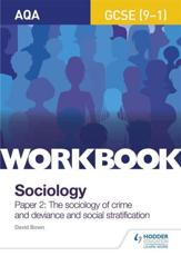 AQA GCSE (9-1) Sociology Workbook Paper 2: The Sociology of Crime and Deviance and Social Stratification