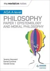 AQA A-Level Philosophy. Paper 1 Epistemology and Moral Philosophy