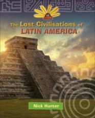 The Lost Civilisations of Latin America