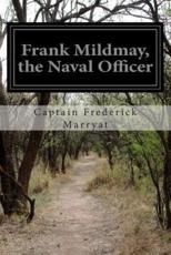 Frank Mildmay, the Naval Officer - Captain Frederick Marryat