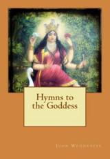 Hymns to the Goddess - John Woodroffe