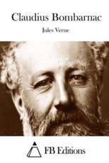 Claudius Bombarnac - Jules Verne (author), Fb Editions (editor)