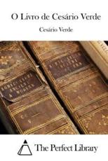 O Livro De CesÃ¡rio Verde - Cesario Verde (author), The Perfect Library (editor)
