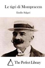 Le Tigri Di Mompracem - Emilio Salgari (author), The Perfect Library (editor)