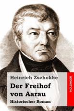 Der Freihof Von Aarau - Heinrich Zschokke