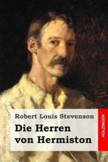 Die Herren Von Hermiston - Robert Louis Stevenson (author), Marguerite Thesing-Austin (translator)
