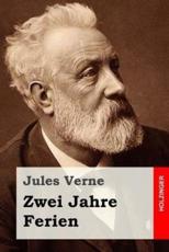 Zwei Jahre Ferien - Jules Verne (author), Anonymous (translator)