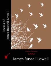 Poems of James Russell Lowell - James Russell Lowell
