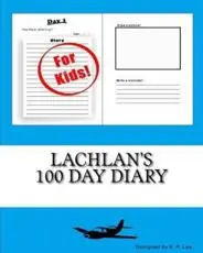 Lachlan's 100 Day Diary