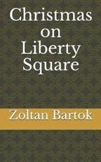 Christmas on Liberty Square - Zoltan Bartok