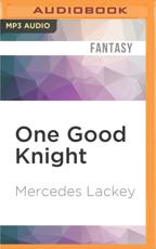 One Good Knight - Mercedes Lackey (author), Gabra Zackman (read by)