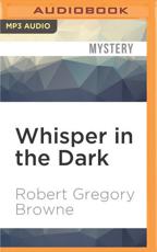 Whisper in the Dark - Robert Gregory Browne, Scott Brick (read by)