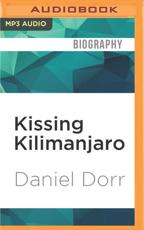 Kissing Kilimanjaro - Daniel Dorr, Daniel Dorr (read by)