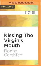 Kissing The Virgin's Mouth - Donna Gershten (author), Adriana Sananes (read by)