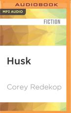 Husk - Corey Redekop (author), Paul Costanzo (read by)