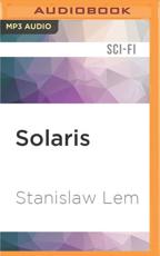 Solaris - Stanislaw Lem (author), Alessandro Juliani (read by), Bill Johnston (translator)