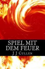 Spiel Mit Dem Feuer - J J Cullen (author)
