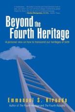 Beyond the Fourth Heritage - Emmanuel S Kirunda (author)