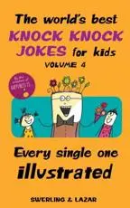 The World's Best Knock Knock Jokes for Kids Volume 4 Volume 4