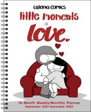 Catana Comics: Little Moments of Love 16-Month 2021-2022 Monthly/Weekly Planner Calendar