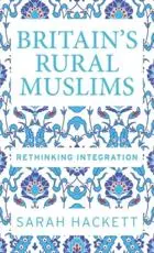 Britain's rural Muslims: Rethinking integration