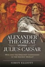 Alexander the Great Versus Julius Caesar