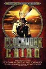 Clockwork Cairo: Steampunk Tales of Egypt