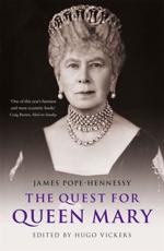 The Quest for Queen Mary - James Pope-Hennessy (author), Hugo Vickers (editor)