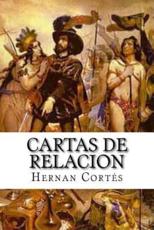 Cartas De Relacion - Hernan Cortes (author)