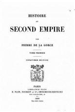 Histoire Du Second Empire - Pierre De La Gorce