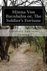 Minna Von Barnhelm Or, the Soldier's Fortune - Gotthold Ephraim Lessing