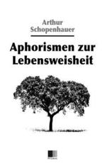 Aphorismen Zur Lebensweisheit - Arthur Schopenhauer (author)